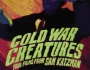 Cold War Creatures: Four 1950’s sci-fi horror treats from Sam Katzman